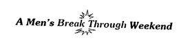 A MEN'S BREAK THROUGH WEEKEND logo