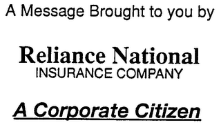A MESSAGE BROUGHT TO YOU BY RELIANCE NATIONAL INSURANCE COMPANY A CORPORATE CITIZEN logo