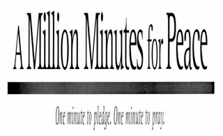 A MILLION MINUTES FOR PEACE ONE MINUTE TO PLEDGE. ONE MINUTE TO PRAY. logo