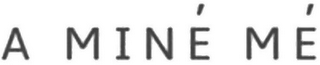 A MINÉ MÉ logo