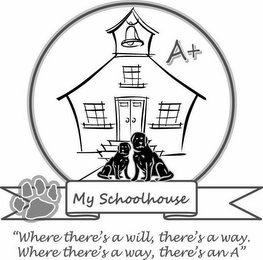 A+ MY SCHOOLHOUSE "WHERE THERE'S A WILL, THERE'S A WAY. WHERE THERE'S A WAY, THERE'S AN A" logo