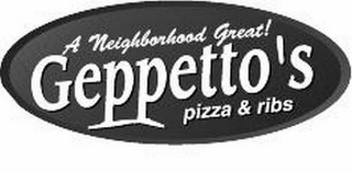 A NEIGHBORHOOD GREAT! GEPPETTO'S PIZZA & RIBS logo