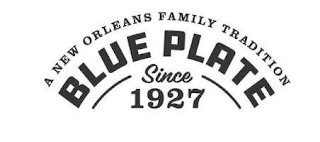 A NEW ORLEANS FAMILY TRADITION BLUE PLATE SINCE 1927 logo