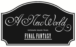 A NEW WORLD INTIMATE MUSIC FROM FINAL FANTASY logo