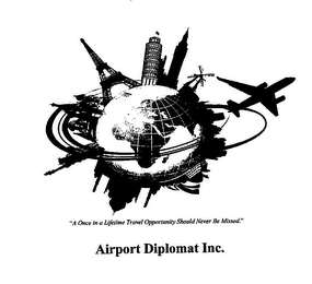 "A ONCE IN A LIFETIME TRAVEL OPPORTUNITY SHOULD NEVER BE MISSED." AIRPORT DIPLOMAT INC. logo