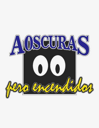 A OSCURAS PERO ENCENDIDOS logo