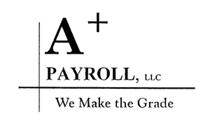 A+ PAYROLL, LLC WE MAKE THE GRADE logo