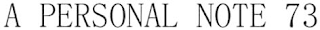A PERSONAL NOTE 73 logo