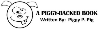 A PIGGY-BACKED BOOK WRITTEN BY: PIGGY P. PIG logo