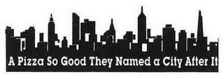 A PIZZA SO GOOD THEY NAMED A CITY AFTER IT logo