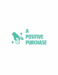 $ A POSITIVE PURCHASE logo