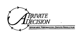 A PRIVATE DECISION AFFORDABLE, PERSONALIZED, DISPUTE RESOLUTION logo