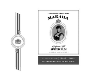 A PRODUCT OF THE HAWAIIAN ISLANDS MAKAHA POLYNESIAN STYLE SPICED RUM AN ORIGINAL SMALL BATCH RECIPE 40% ALC./VOL (80 PROOF) MAUI 750ML SOUTH PACIFIC DISTILING CO. MAUI, HAWAII logo