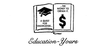 A QUEST FOR KNOWLEDGE...THE MONEY TO OBTAIN IT.  EDUCATION-YOURS logo