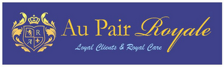 A R AU PAIR ROYALE LOYAL CLIENTS & ROYAL CARE logo