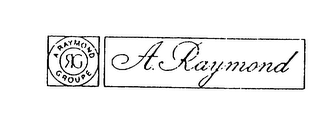 A. RAYMOND A. RAYMOND GROUPE