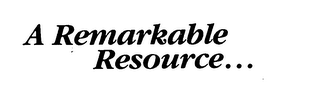 A REMARKABLE RESOURCE... logo
