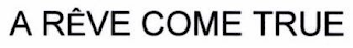 A RÊVE COME TRUE logo