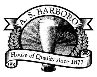 A. S. BARBORO HOUSE OF QUALITY SINCE 1877 logo