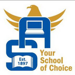 A S EST. 1897 YOUR SCHOOL OF CHOICE logo