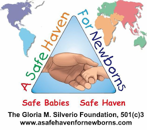 A SAFE HAVEN FOR NEWBORNS SAFE BABIES SAFE HAVEN THE GLORIA M. SILVERIO FOUNDATION, 501 (C)3 WWW.ASAFEHAVENFOR NEWBORNS.COM logo