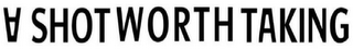 A SHOT WORTH TAKING logo