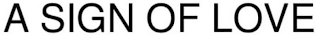A SIGN OF LOVE logo