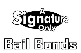 A SIGNATURE ONLY BAIL BONDS logo