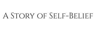 A STORY OF SELF-BELIEF logo