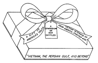 A SYMPOSIUM ON WAR ENTITLED: A GIFT TO AMERICA'S YOUTH FROM: VIETNAM VETERANS OF AMERICAN, CHAPTER #25 "VIETNAM; THE PERSIAN GULF, AND BEYOND" logo