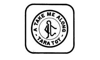 A TAKE ME ALONG TARA TOY logo