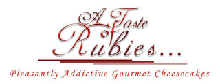 A TASTE OF RUBIES... PLEASANTLY ADDICTIVE GOURMET CHEESECAKES logo