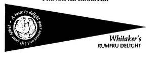 A TASTE TO DELIGHT YOUR SENSES AND LIFT YOUR SPIRIT WHITAKER'S RUMFRU DELIGHT logo