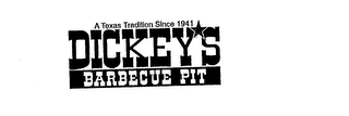 A TEXAS TRADITION SINCE 1941 DICKEY'S BARBECUE PIT logo