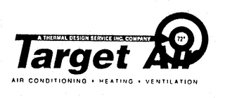 A THERMAL DESIGN SERVICE INC. COMPANY 72 TARGET AIR AIR CONDITIONING HEATING VENTILATION logo