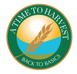 A TIME TO HARVEST BACK TO BASICS logo