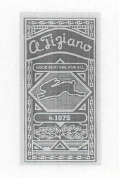A. TIZIANO GOOD FORTUNE FOR ALL B. 1975 logo