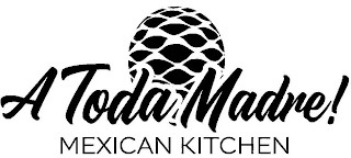 A TODA MADRE! MEXICAN KITCHEN logo