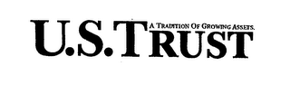 A TRADITION OF GROWING ASSETS. U.S. TRUST logo