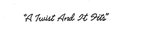 "A TWIST AND IT FITS" logo