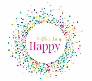 A WHOLE LOT OF HAPPY logo