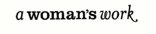 A WOMAN'S WORK logo
