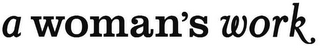 A WOMAN'S WORK logo