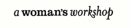 A WOMAN'S WORKSHOP logo
