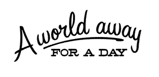 A WORLD AWAY FOR A DAY logo