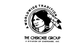 A WORLDWIDE TRADITION THE CHEROKEE GROUP A DIVISION OF CHEROKEE, INC. logo