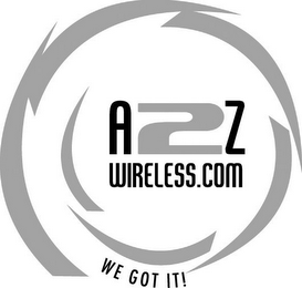 A2Z WIRELESS.COM WE GOT IT! logo