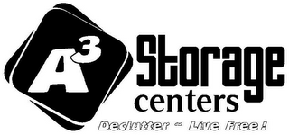 A3 STORAGE CENTERS DECLUTTER ~ LIVE FREE! logo