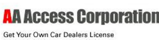AA ACCESS CORPORATION GET YOUR OWN CAR DEALERS LICENSE logo