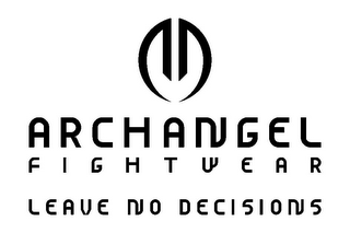 AA ARCHANGEL FIGHTWEAR LEAVE NO DECISIONS logo